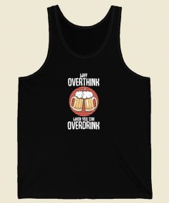 Overdrink Cause Overthink 80s Tank Top