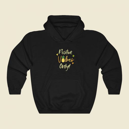 Positive Vibes Only Pineapple 80s Hoodie Style