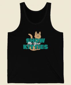 Show Me Your Kitties Funny Tank Top