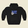 Sleep Is For The Weak Hoodie Style