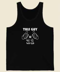 This Guy Is 21 Funny 21st Birthday Tank Top