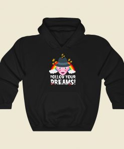 Top Follow Your Dreams Hoodie Style