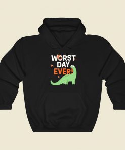 Worst Day Ever Funny Hoodie Style