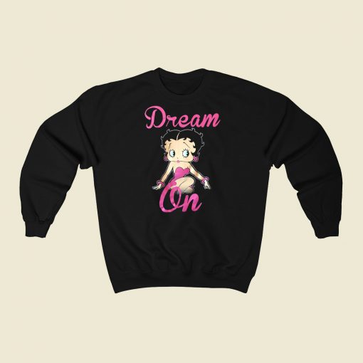 Betty Boop Dream On Sweatshirts Style