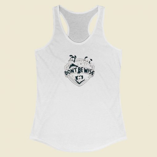 Dont Be Wise Animaniacs Racerback Tank Top On Sale