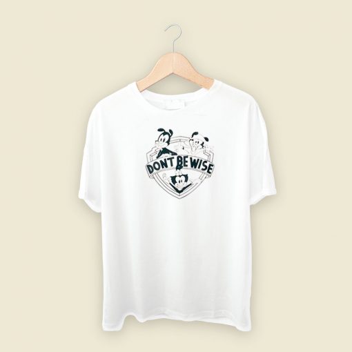 Dont Be Wise Animaniacs T Shirt Style On Sale