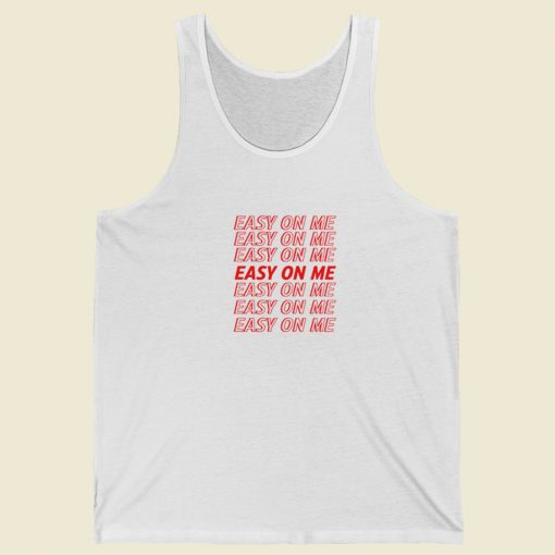 Easy On Me Tank Top On Sale