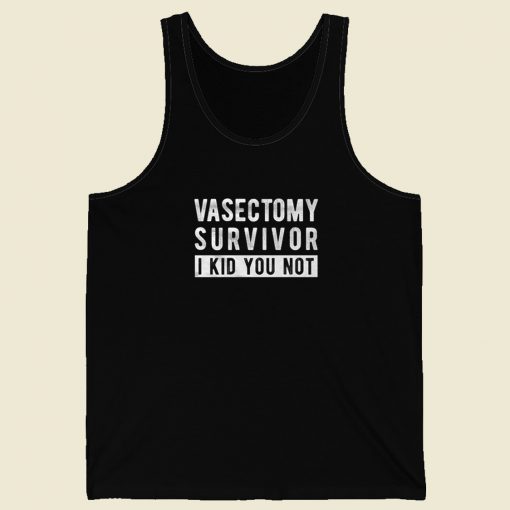 Funny Vasectomy Surgery Tank Top On Sale