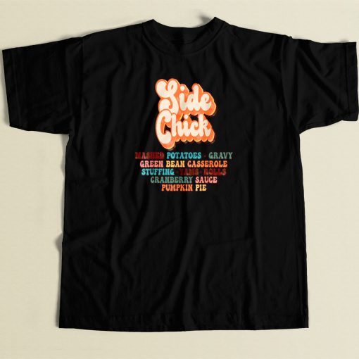 Side Chick Kinda Girl T Shirt Style