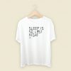 Sleep Is So Last Night T Shirt Style