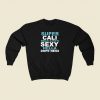 Super Cali Swagilistic Sexy Hella Sweatshirts Style