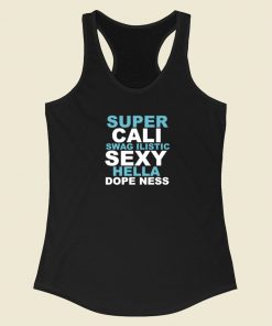 Super Cali Swagilistic Sexy Hella Racerback Tank Top