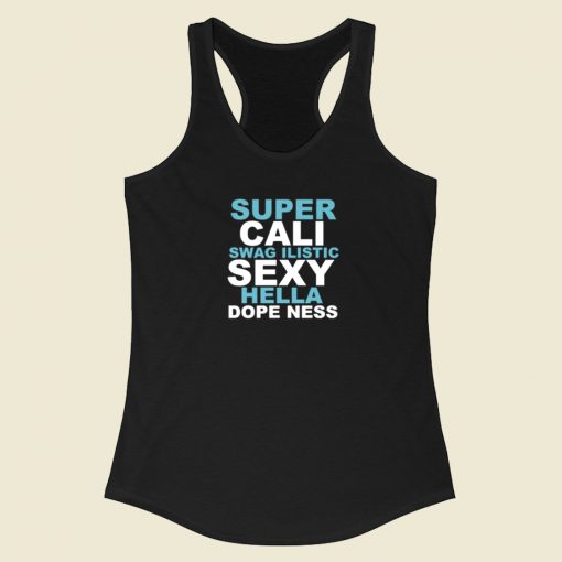 Super Cali Swagilistic Sexy Hella Racerback Tank Top