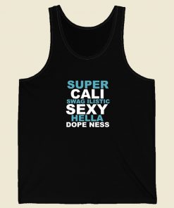 Super Cali Swagilistic Sexy Hella Tank Top