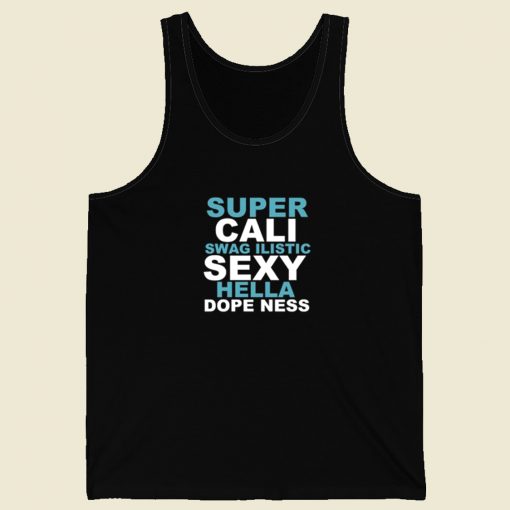 Super Cali Swagilistic Sexy Hella Tank Top