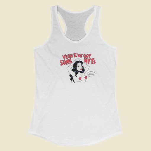 Yeah Im Got Some Nfts Racerback Tank Top