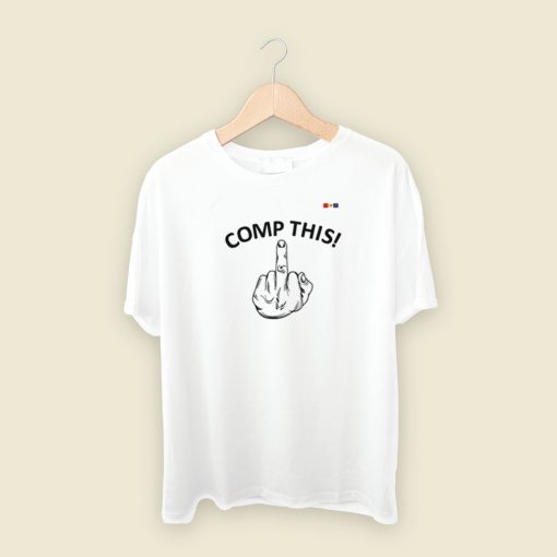 Comp This Middle Finger T Shirt Style