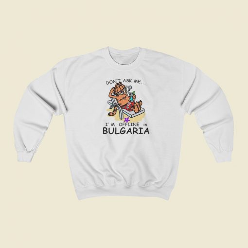 Garfield Offline In Bulgaria Sweatshirts Style