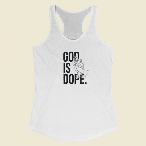 God Is Dope Pray Racerback Tank Top On Sale