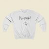 Homophobia Is Gay Sweatshirts Style On Sale