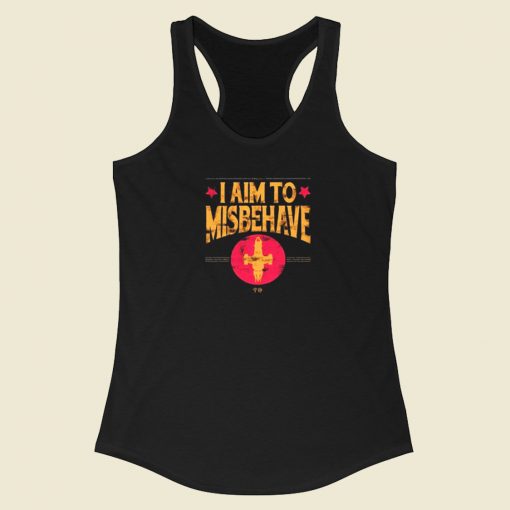 I Aim to Misbehave Racerback Tank Top On Sale