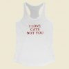 I Love Cats Not You Racerback Tank Top