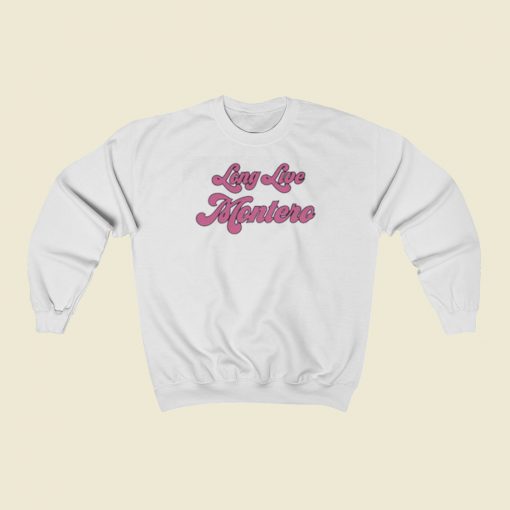 Long Live Montero Sweatshirts Style On Sale