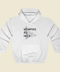 Memphis As Heck Hoodie Style