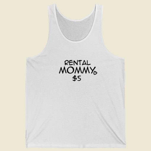 Rental Mommy 5 Dollar Tank Top On Sale