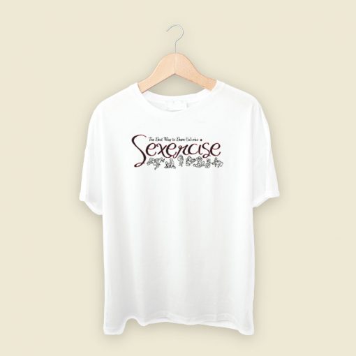 Sexercise Burn Calories T Shirt Style On Sale