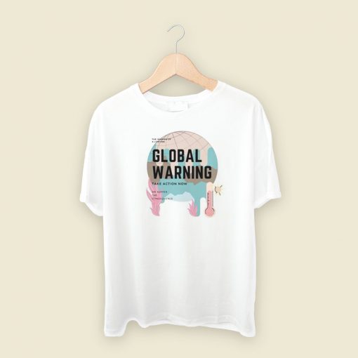 Take Action Now Global Warming T Shirt Style