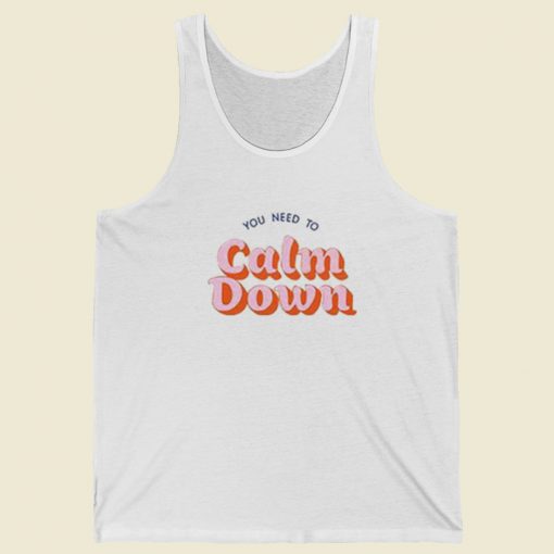 You Need To Calm Down Tank Top On Sale