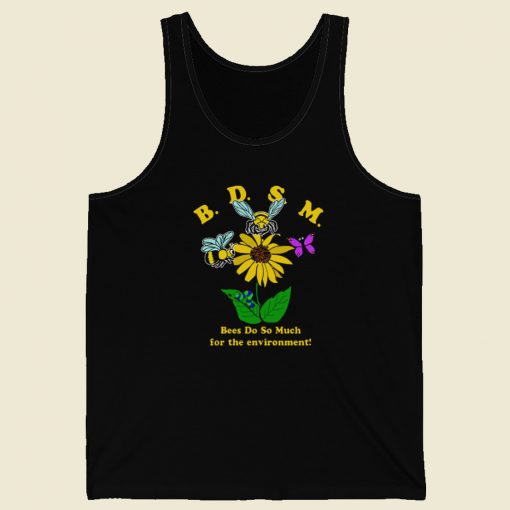 Bees Do So Much For The Environment Tank Top