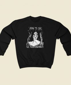 Born to Die Lana Del Rey Sweatshirts Style On Sale