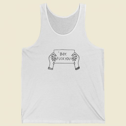 Boy Fuck You Tank Top On Sale