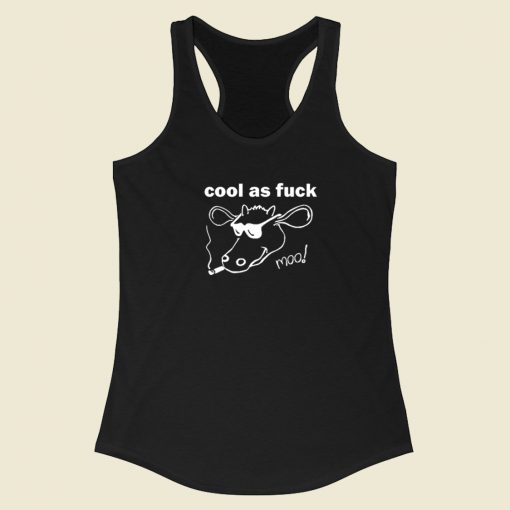 Cool As Fuck Moo Funny Racerback Tank Top On Sale