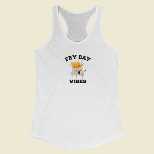 Fry Day Vibes Funny Racerback Tank Top On Sale