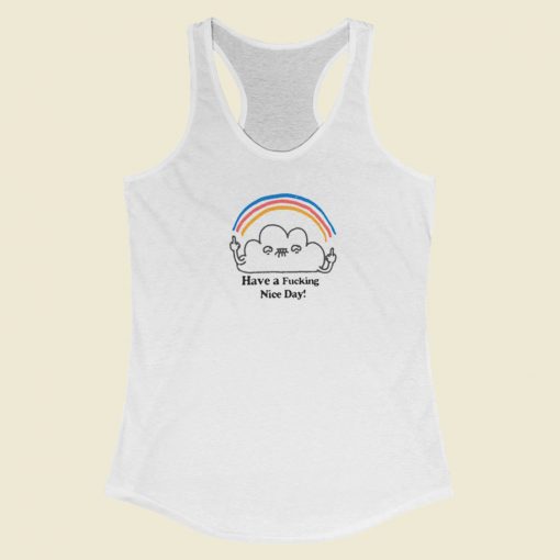 Have A Fucking Nice Day Racerback Tank Top