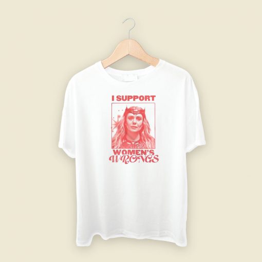 I Support Womens Wrongs Scarlet Witch T Shirt Style