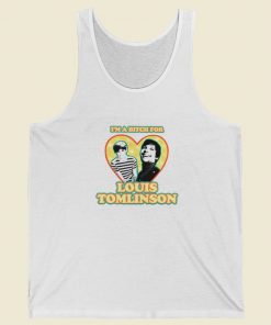 Im A Bitch For Louis Tomlinson Tank Top