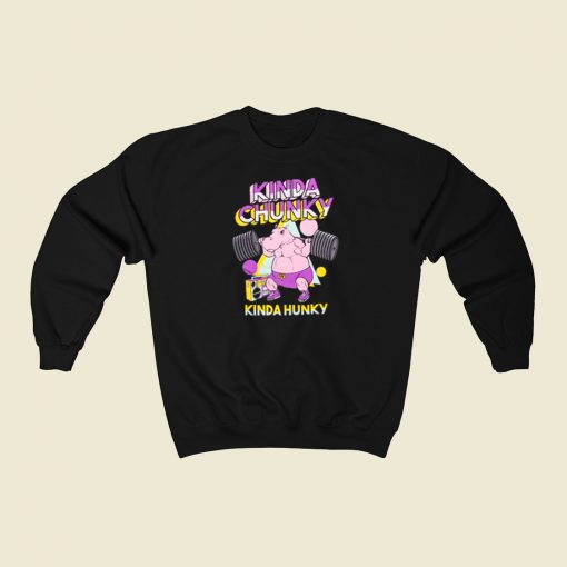 Kinda Chunky Kinda Hunky Sweatshirts Style On Sale