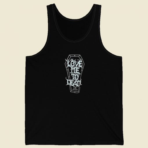 Love Me To Death and Longer Tank Top On Sale