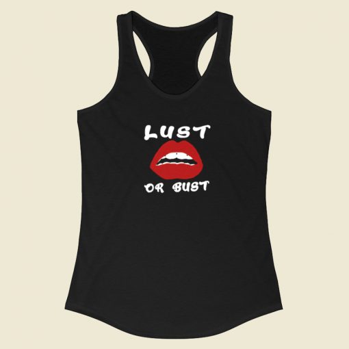 Lust Or Bust Lips Racerback Tank Top On Sale