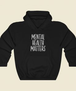 Mental Health Matters Hoodie Style On Sale