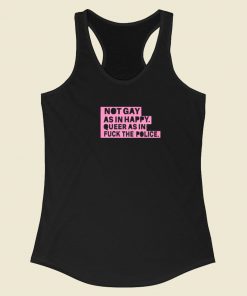 Not Gay As In Happy Racerback Tank Top On Sale