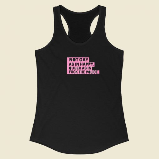 Not Gay As In Happy Racerback Tank Top On Sale