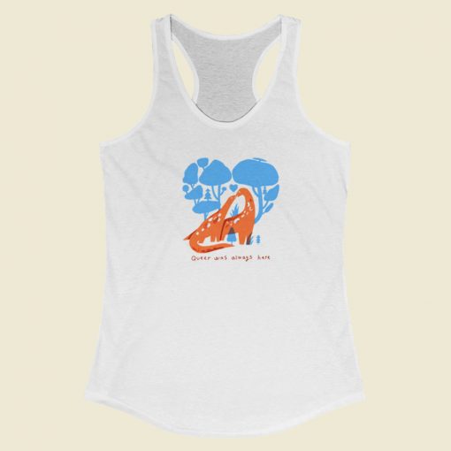 Queer Was Always Here Racerback Tank Top