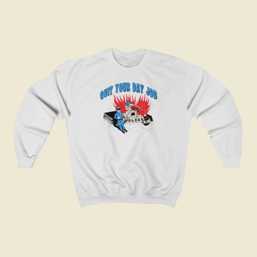 Quit Your Day Job Police Sweatshirts Style On Sale