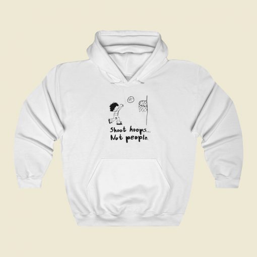 Shoot Hoops Not People Hoodie Style On Sale