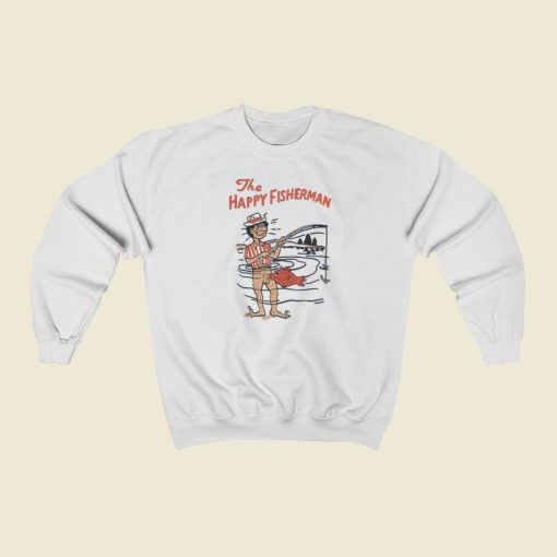 The Happy Fisherman Sweatshirts Style On Sale